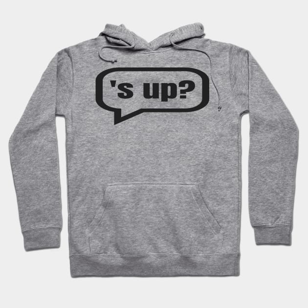 Sup - What's Up? or What's Going On? Hoodie by tnts